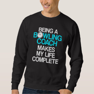 Bowling Coach Player Team Instructor 5 Sweatshirt