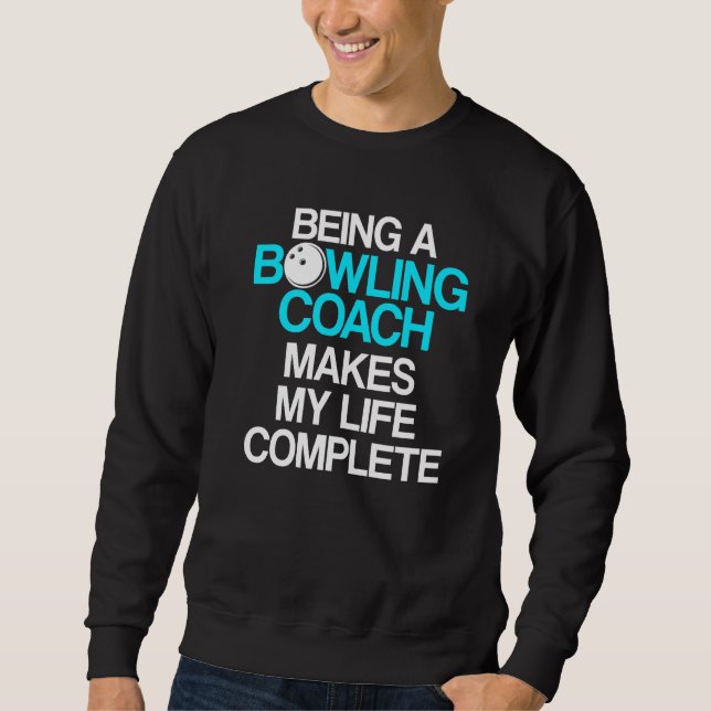 Bowling Coach Player Team Instructor  5 Sweatshirt (Front)