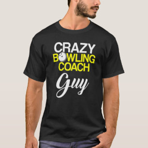 Bowling Coach Player Team Instructor 6 T-Shirt