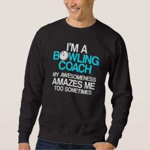 Bowling Coach Player Team Instructor 7 Sweatshirt