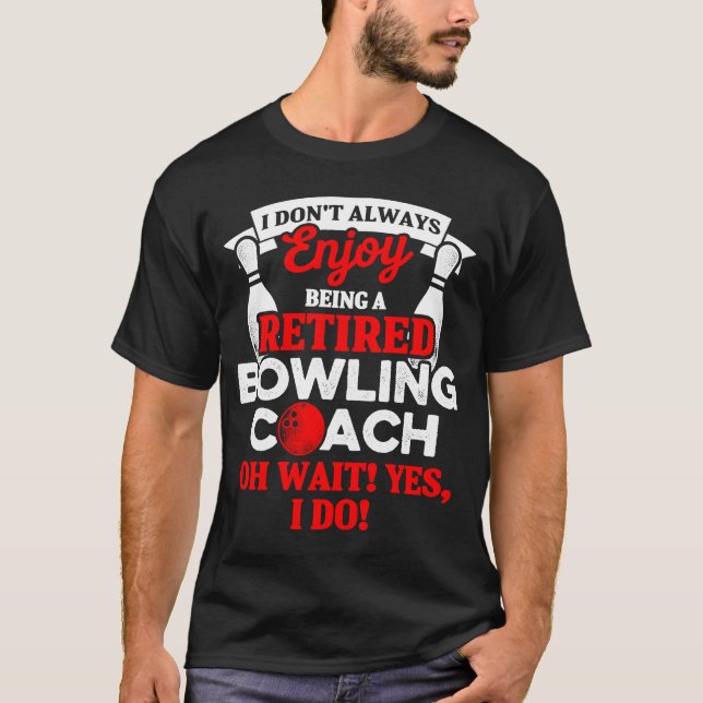Bowling Coach Retired Player Team Instructor DA1 T-Shirt (Front)
