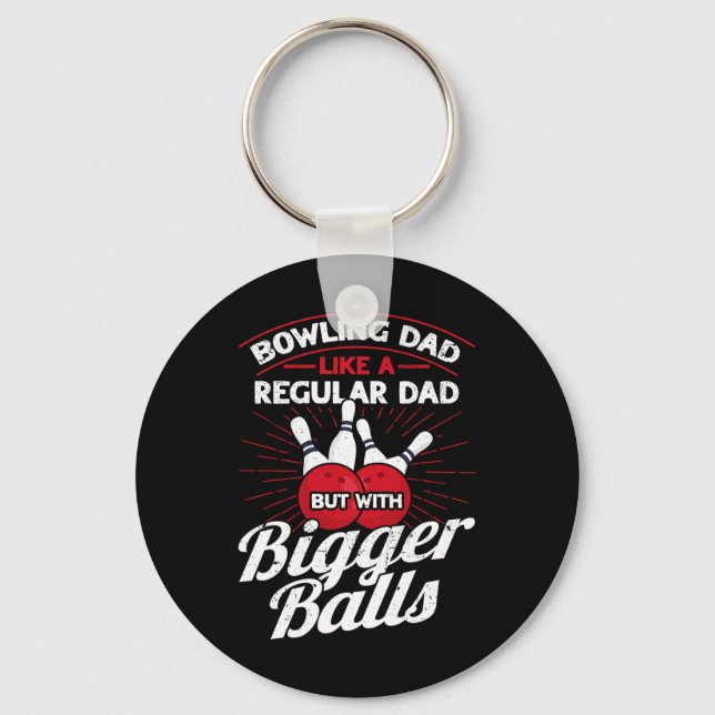 Bowling Dad Like A Regular Dad But With Bigger Men Key Ring (Front)