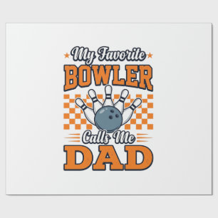 Bowling Dad Shirt My Favourite Bowler Calls Me Dad Wrapping Paper