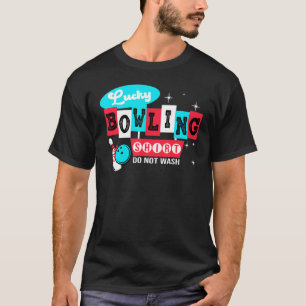 Bowling Do Not Wash Lucky Bowling Player Bowler T-Shirt