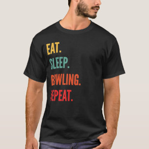 Bowling Eat Sleep Bowling Repeat T-Shirt