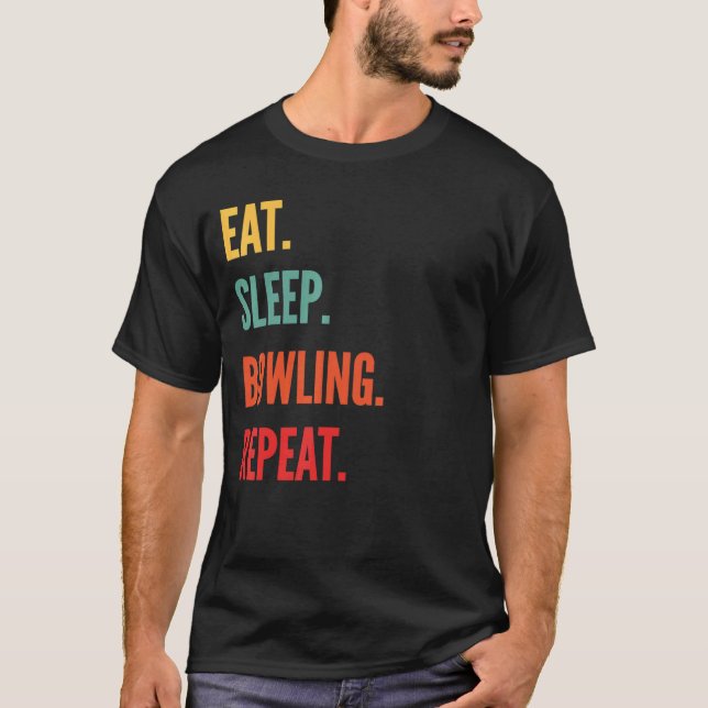 Bowling Eat Sleep Bowling Repeat T-Shirt (Front)