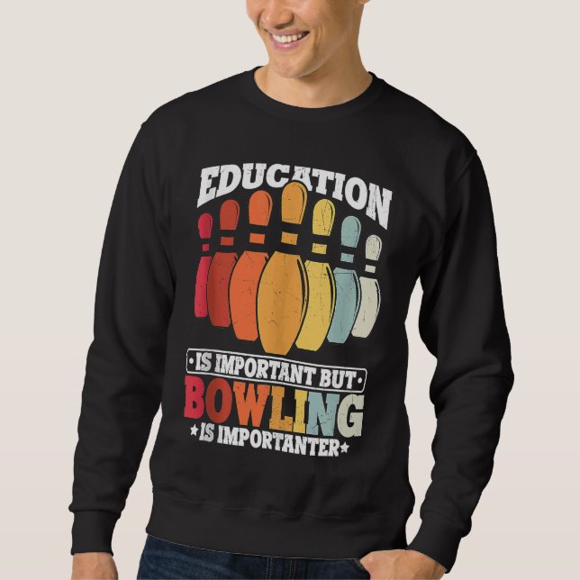 Bowling Education Bowler Strike Bowling Team Bowli Sweatshirt (Front)