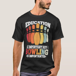 Bowling Education Bowler Strike Bowling Team Bowli T-Shirt
