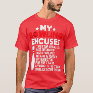 Bowling Excuses Funny Saying For Bowlers T T-Shirt