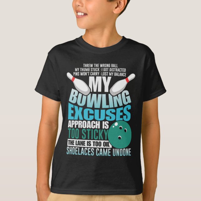 Bowling Exuses Funny Bowling Ball Strike Sport T-Shirt (Front)