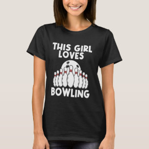 Bowling For Girls Women Bowling Game Bowlers Play T-Shirt