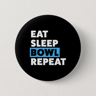 Bowling For Men Or Dad Eat Sleep Bowl Repeat 6 Cm Round Badge