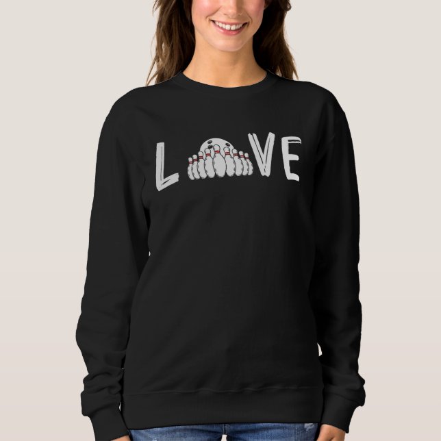 Bowling For Men Women Bowling Game Bowler Player Sweatshirt (Front)