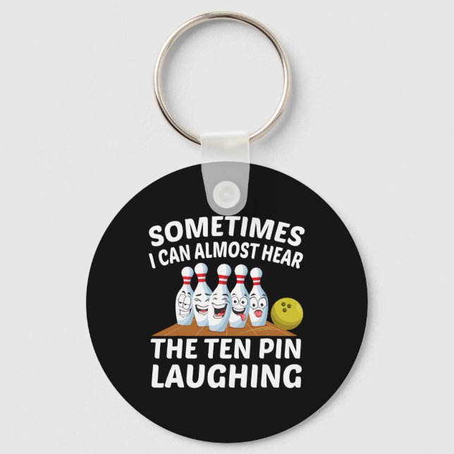 Bowling Funny Bowler Hear The Ten Pin Laughing  Key Ring (Front)
