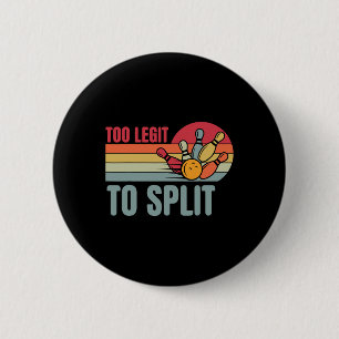 Bowling Funny Bowler Team Retro Too Legit To Split 6 Cm Round Badge
