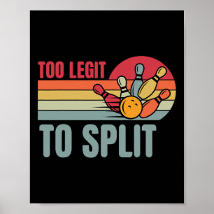 Bowling Funny Bowler Team Retro Too Legit To Split Poster