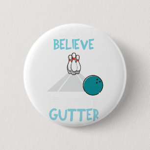 Bowling Funny I Can't Believe That It's Not Gutter 6 Cm Round Badge