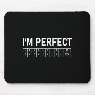Bowling Funny I'm Perfect 300 Game Bowler Mouse Pad