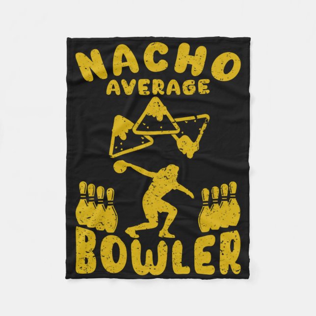 Bowling Funny Nacho Average Bowler Cinco De Mayo M Fleece Blanket (Front)