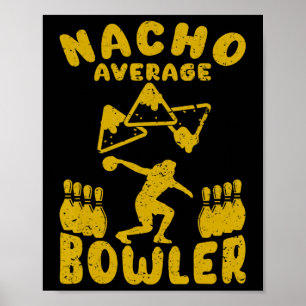 Bowling Funny Nacho Average Bowler Cinco De Mayo M Poster