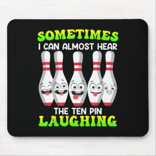 Bowling Funny Sometimes I Can Hear Tenth Pin Laugh Mouse Pad
