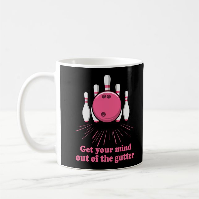 Bowling Get Your Mind Out Of Gutter Funny Bowler Coffee Mug (Left)