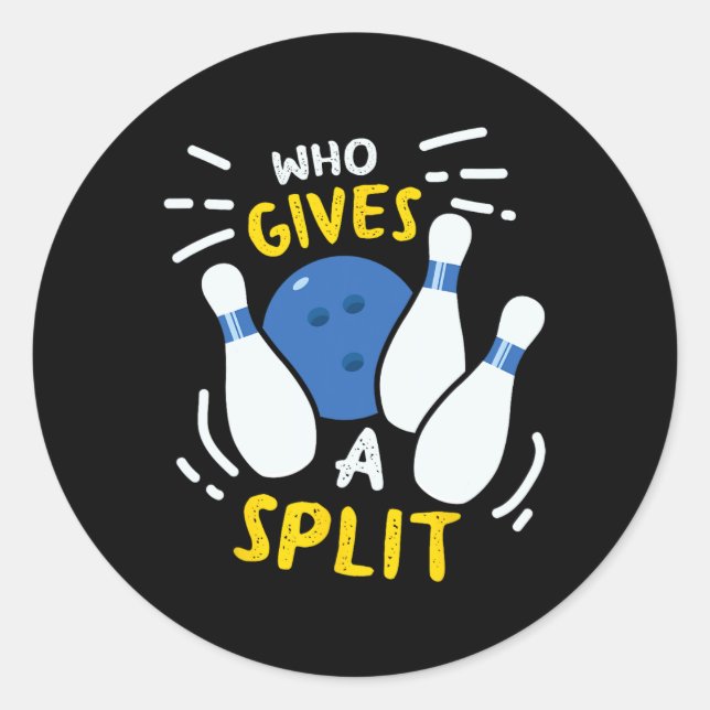 Bowling Gift Funny Who Gives A Split  Classic Round Sticker (Front)