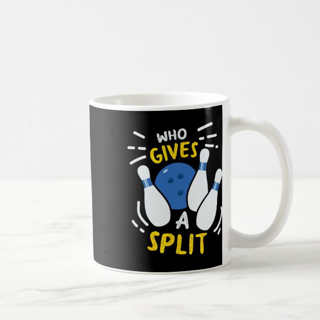 Bowling Gift Funny Who Gives A Split  Coffee Mug (Right)