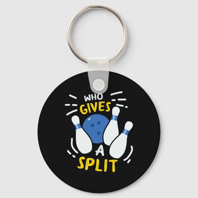 Bowling Gift Funny Who Gives A Split  Key Ring (Front)