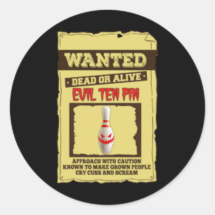 Bowling Gift Wanted Evil Ten Pin Gift For Bowler  Classic Round Sticker