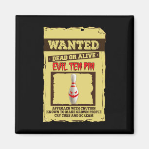 Bowling Gift Wanted Evil Ten Pin Gift For Bowler Magnet