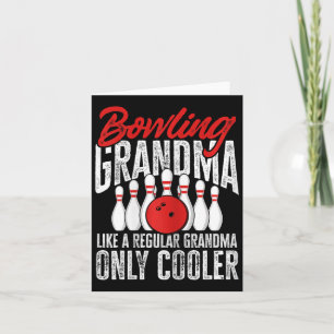 Bowling Grandma Much Cooler Card