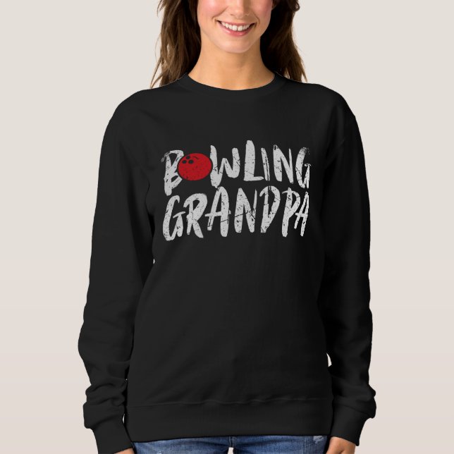 Bowling Grandpa Bowler Papa Grandfather Father s D Sweatshirt (Front)