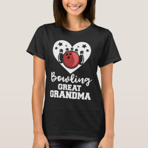 Bowling Great Grandma Heart Funny Bowler Great Gra T-Shirt