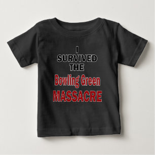 Bowling Green Massacre Survivor Baby T-Shirt