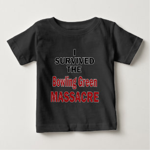 Bowling Green Massacre Survivor Baby T-Shirt