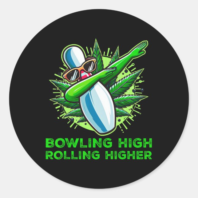 Bowling High Rolling Higher Funny Weed Bowling Dab Classic Round Sticker (Front)