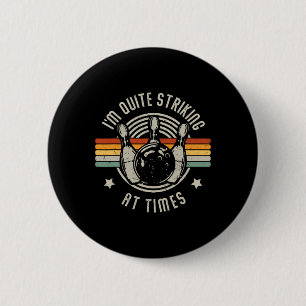 Bowling I'm Quite Striking Funny Vintage Bowler Pu 6 Cm Round Badge