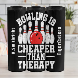 Bowling Is Cheaper Than Therapy Thermal Tumbler