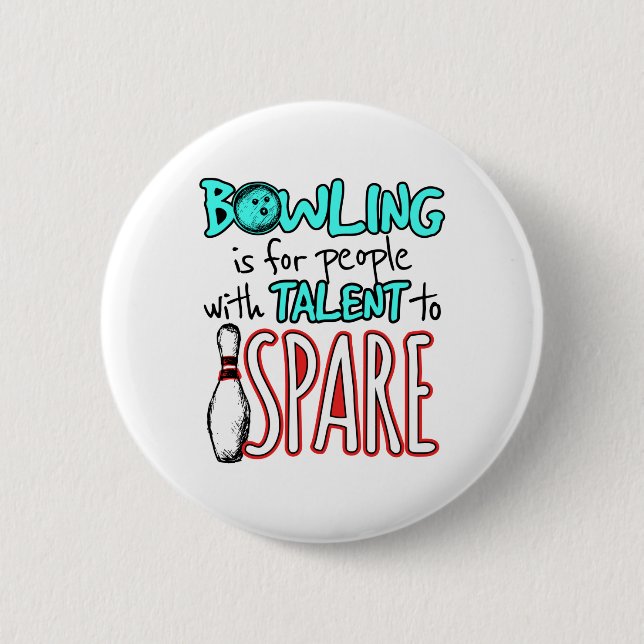 Bowling Is for People with Talent to Spare Bowler 6 Cm Round Badge (Front)