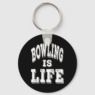 Bowling Is Life - Distressed White Lettering Key Ring