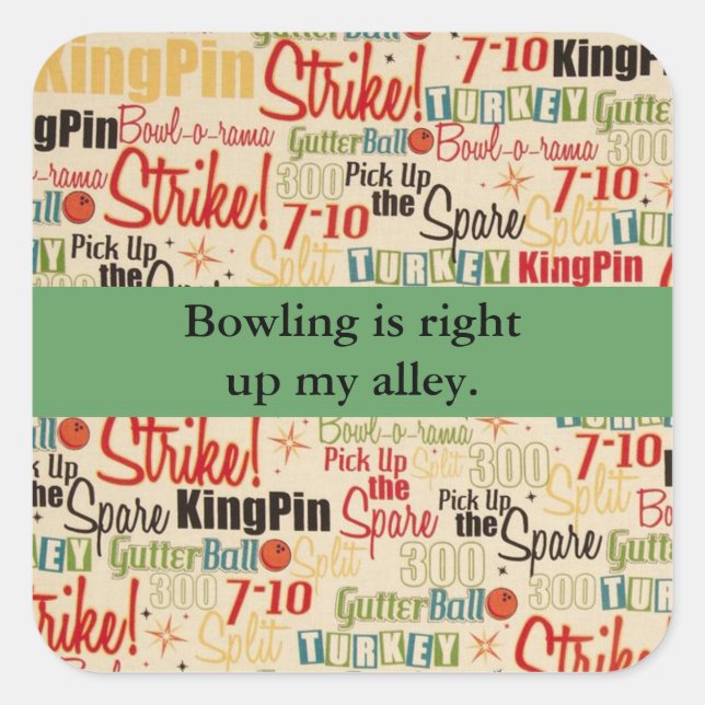 Bowling Is Right Up My Alley Square Sticker (Front)