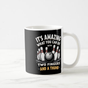 Bowling It Is Amazing What You Can Do 2 Fingers An Coffee Mug