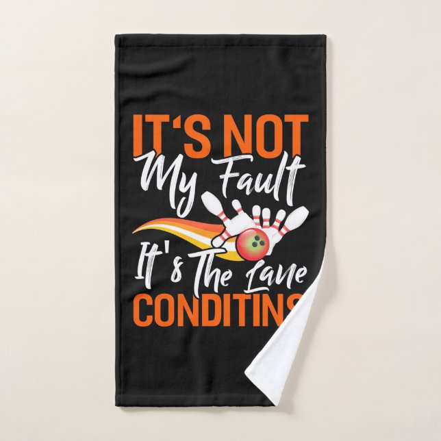 Bowling It Is Not My Fault Hand Towel (Hand Towel)