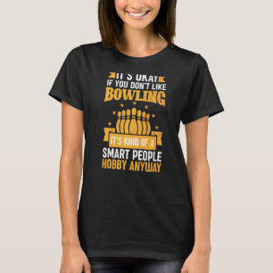Bowling It's Smart People Hobby Player Bowler Gra T-Shirt