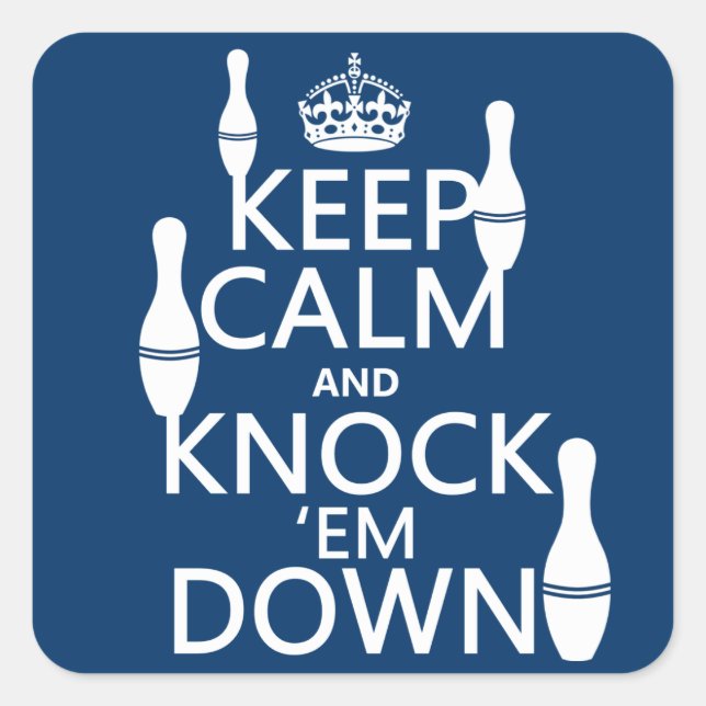 Bowling Keep Calm and Knock 'em Down - all colours Square Sticker (Front)