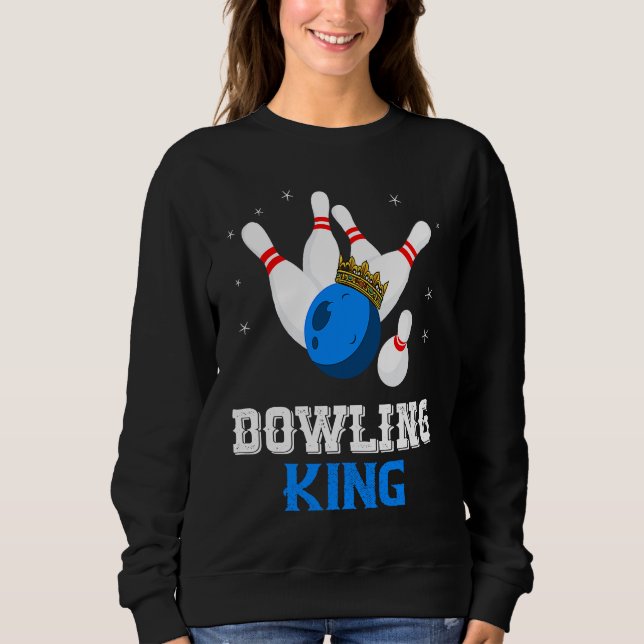 Bowling King Crown Bowler Bowling Team Strike Bowl Sweatshirt (Front)