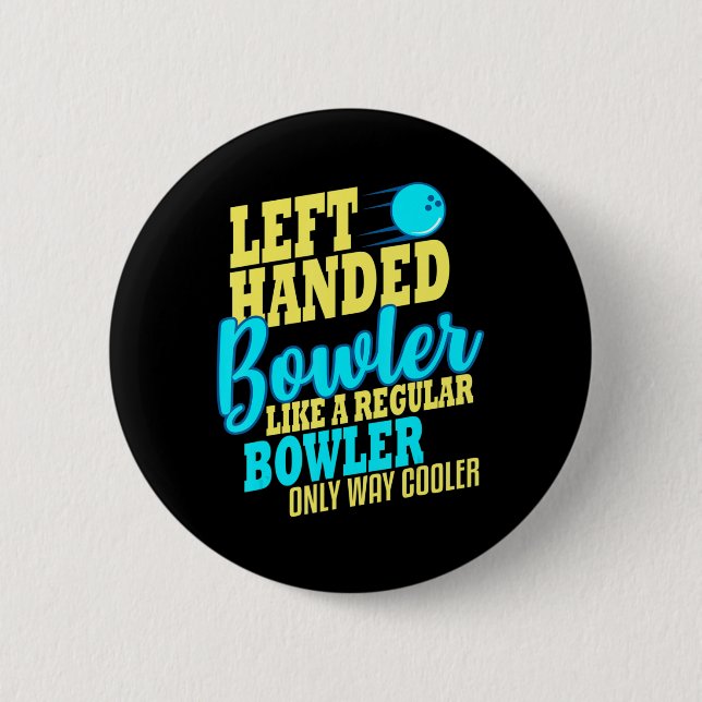 Bowling Left Handed Bowler Fun Team  6 Cm Round Badge (Front)