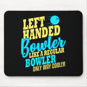Bowling Left Handed Bowler Funny Team  Mouse Pad