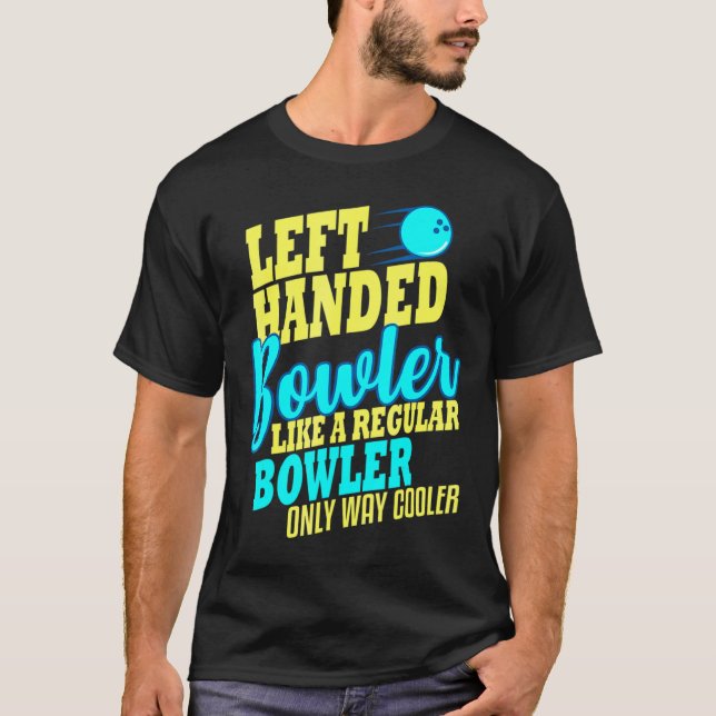 Bowling Left Handed Bowler   Leftie T-Shirt (Front)